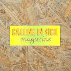*CALLING IN SICK* calling in sick magazine sticker (spring)
