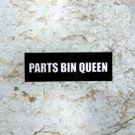 *CALLING IN SICK* parts bin queen sticker