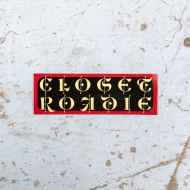 *CALLING IN SICK* closet roadie sticker
