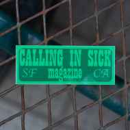 *CALLING IN SICK* green on green sticker